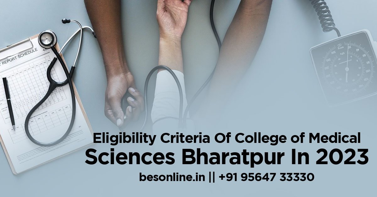 eligibility-criteria-of-college-of-medical-sciences-bharatpur-in-2023