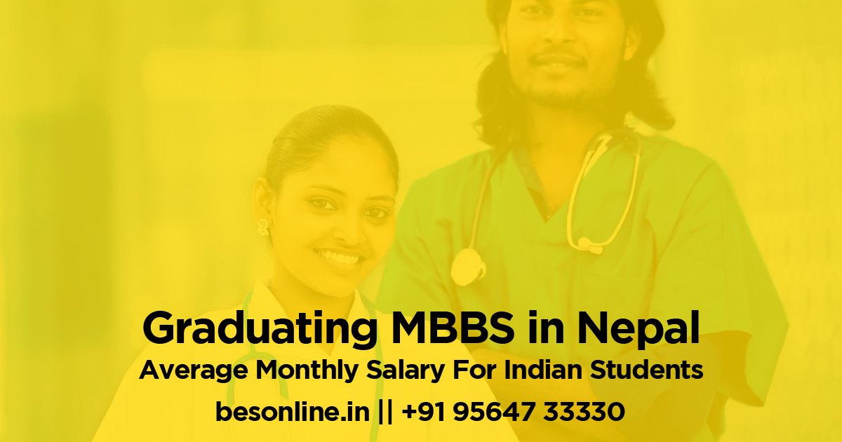 graduating-mbbs-in-nepal-average-monthly-salary-for-indian-students