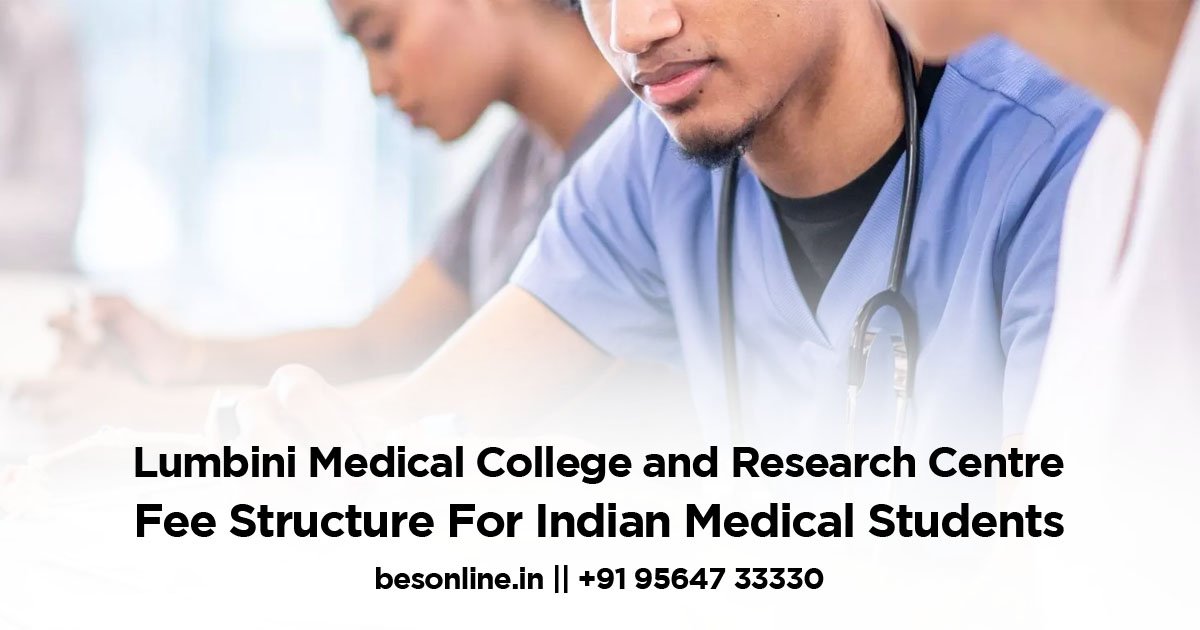 lumbini-medical-college-and-research-centre-fee-structure-for-indian-medical-students