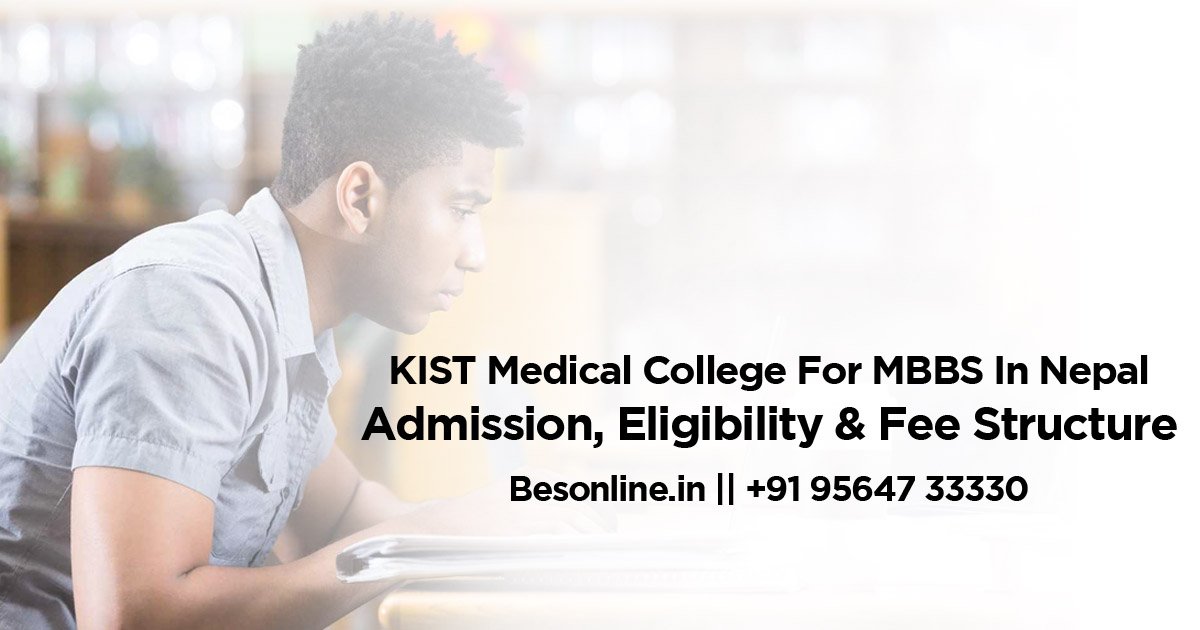 kist-medical-college-for-mbbs-in-nepal-admission-eligibility--fee-structure